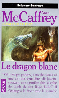 La ballade de Pern, vol 3 : Le dragon blanc