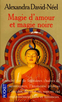 Magie d'amour et magie noire: Ou le Tibet inconnu