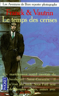 Les Aventures de Boro reporter photographe, tome 2 : Le Temps des cerises