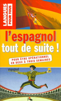 L'espagnol tout de suite !