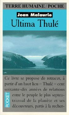 Ultima Thulé: Les Inuit Nord-Groënlandais face aux conquérants du Pôle (1818-1993)