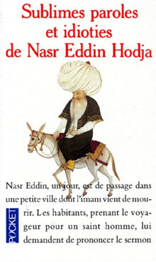 Sublimes paroles et idioties de Nasr Eddin Hodja