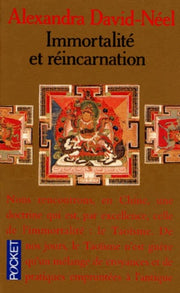Immortalité et réincarnation: Doctrines et pratiques, Chine, Tibet, Inde