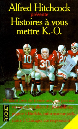 Alfred Hitchcock presente : Histoires a vous mettre K.-O.