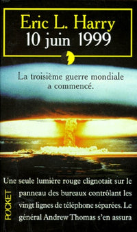 10 juin 1999 : la première guerre nucléaire vient de commencer