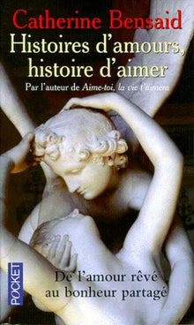 Histoires d'amour, histoire d'aimer : de l'autre rêvé au bonheur partagé