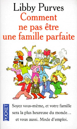 Comment ne pas être une famille parfaite