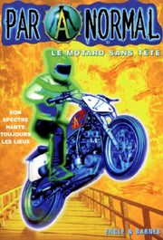 Paranormal, numéro 8 : Motard sans tête