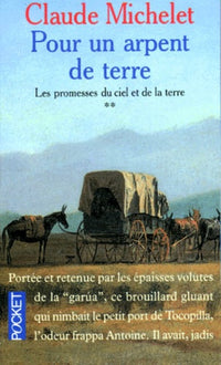 Pour un Arpent de Terre (Les Promesses Du Ciel Et De La Terre, tome 2)