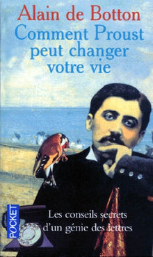 Comment Proust Peut Changer Votre Vie