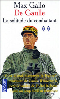 De Gaulle - tome 2 - La solitude du combattant