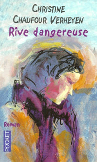 Rive dangereuse - Prix du Premier Roman 1998