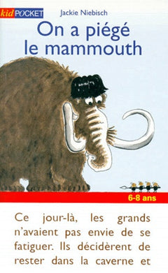 On a piégé le mammouth