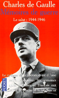 Mémoires de guerre - tome 3 Le salut 1944-1946