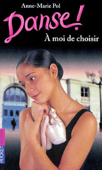 Danse, tome 2 : À moi de choisir