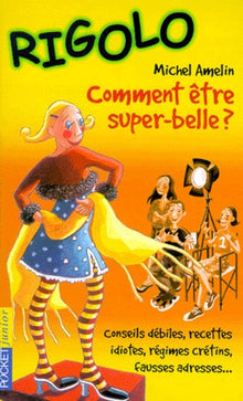 Comment être super belle