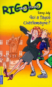 Drôle d'école T. 1 - Qui a tagué Charlemagne ?
