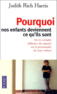 Pourquoi nos enfants deviennent ce qu'ils sont