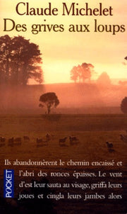 Des grives aux loups: Tome 1