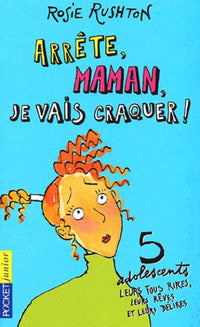 Arrête maman, je vais craquer !