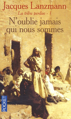 La tribu perdue, tome 1 : N'oublie jamais qui nous sommes