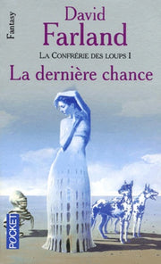 Confrérie des loups, tome 1 : la dernière chance