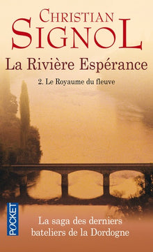 La rivière espérance - tome 2 Le royaume du fleuve