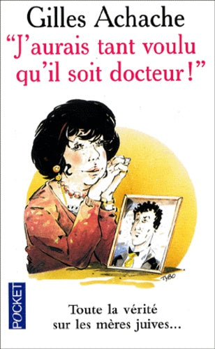 J'aurais tant voulu qu'il soit docteur