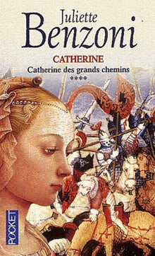 Catherine, tome 4 : Catherine des grands chemins