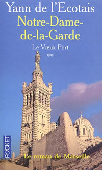 Le Vieux port, tome 2 : Notre dame de la garde