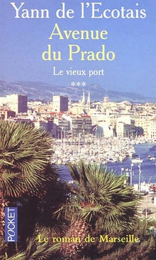 Le Vieux port, tome 3 : Avenue du prado