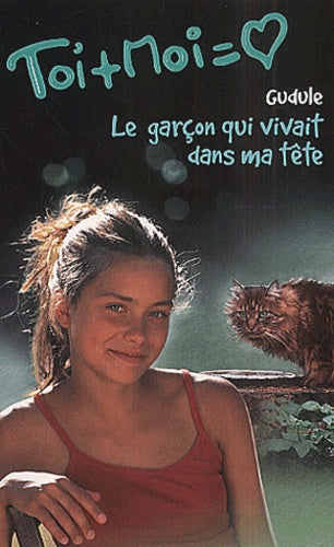 Toi + Moi, tome 12 : Le Garcon qui vivait dans ma tête