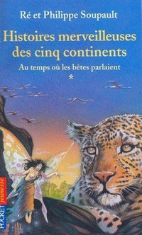 Histoires merveilleuses des cinq continents, tome 1 : Au temps où les bête parlaient