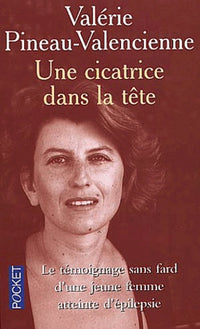 Une cicatrice dans la tête : Un témoignage sur l'épilepsie