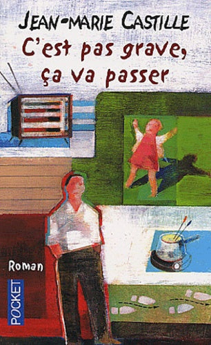 C'est pas grave, ça va passer