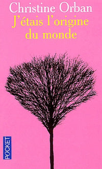 J'étais l'origine du monde