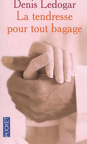 La tendresse pour tout bagage
