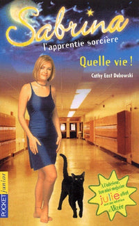 Sabrina l'apprentie sorcière, tome 23 : Quelle vie !