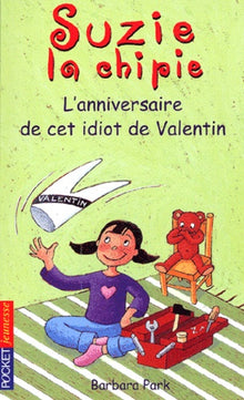 Suzie la chipie : L'anniversaire de cet idiot de Valentin