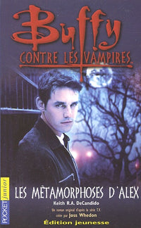 Buffy contre les vampires, tome 8 : Les métamorphoses d'Alex