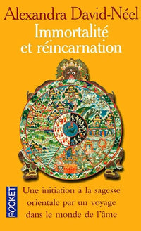 Immortalité et réincarnation : Une initiation à la sagesse orientale par un voyage dans le monde de l'âme