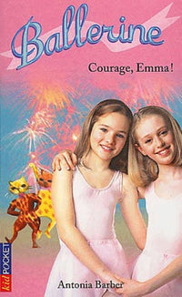 Ballerines, tome 7 : Courage Emma