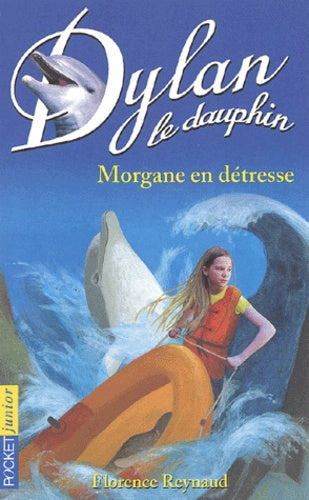 Dylan le Dauphin, tome 6 : Morgane en détresse