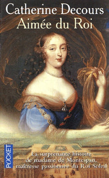 Aimée du Roi : Mémoires de madame de Montespan