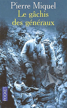 Le gâchis des généraux : les erreurs de commandement pendant la guerre de 14-18