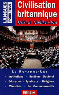 Civilisation britannique, British Civilisation (bilingue)