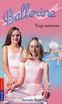 Ballerine, tome 11 : Trop curieuses
