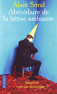 Abécédaires de la bêtise ambiante