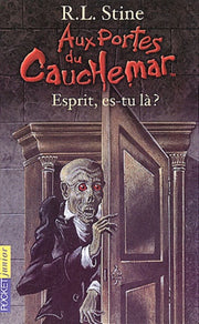 Aux portes du cauchemar, tome 7 : Esprit es-tu là ?