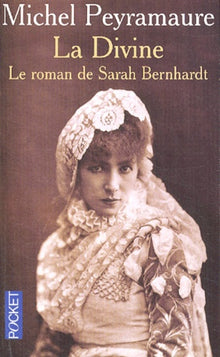 La divine, le roman de Sarah Bernhardt